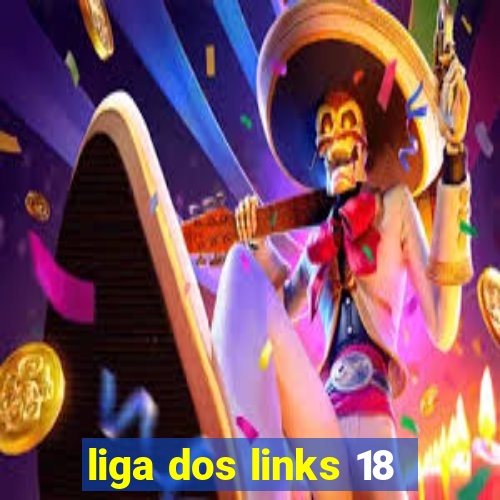 liga dos links 18